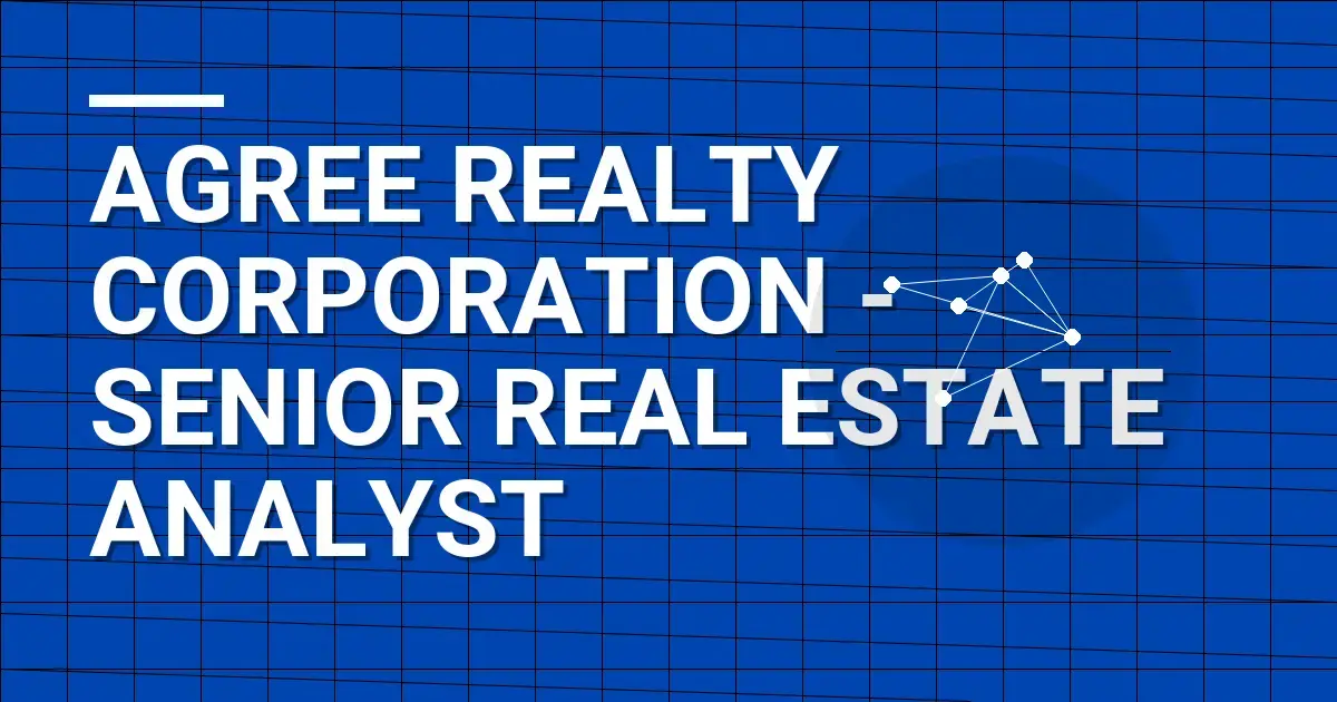 Agree Realty Corporation - Senior Real Estate Analyst