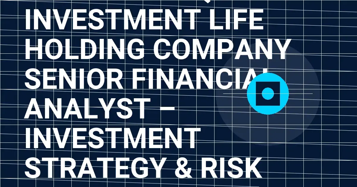 American Equity Investment Life Holding Company Senior Financial Analyst – Investment Strategy & Risk Management