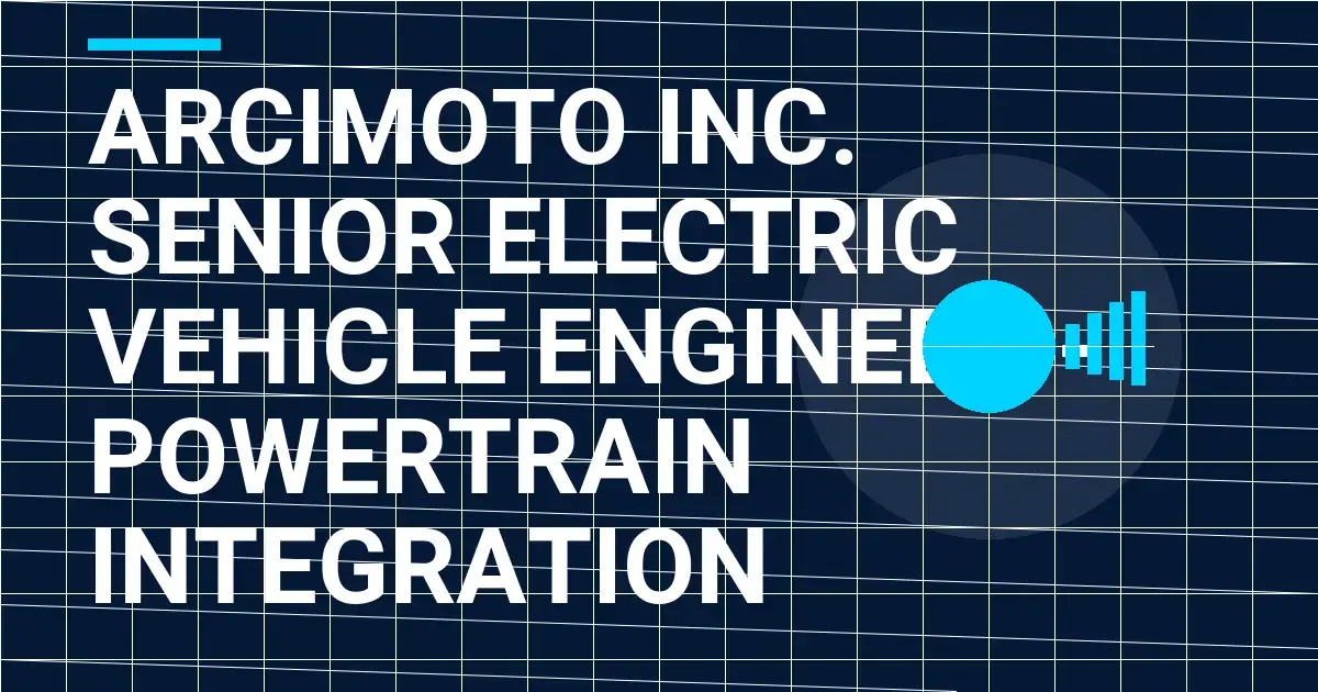 Arcimoto Inc. Senior Electric Vehicle Engineer - Powertrain Integration