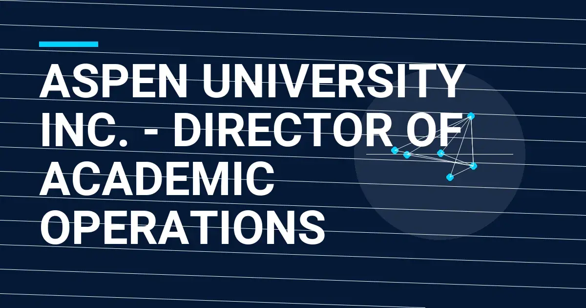 Aspen University Inc. - Director of Academic Operations