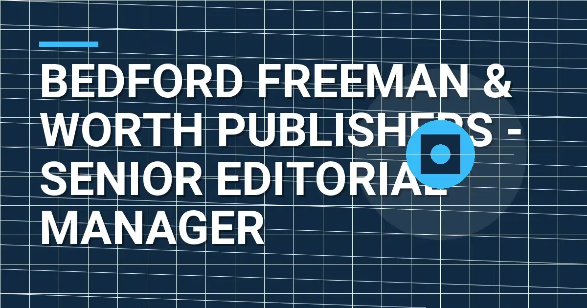 Bedford Freeman & Worth Publishers - Senior Editorial Manager