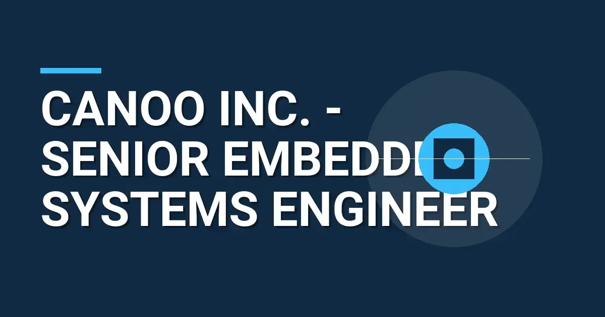 Canoo Inc. - Senior Embedded Systems Engineer