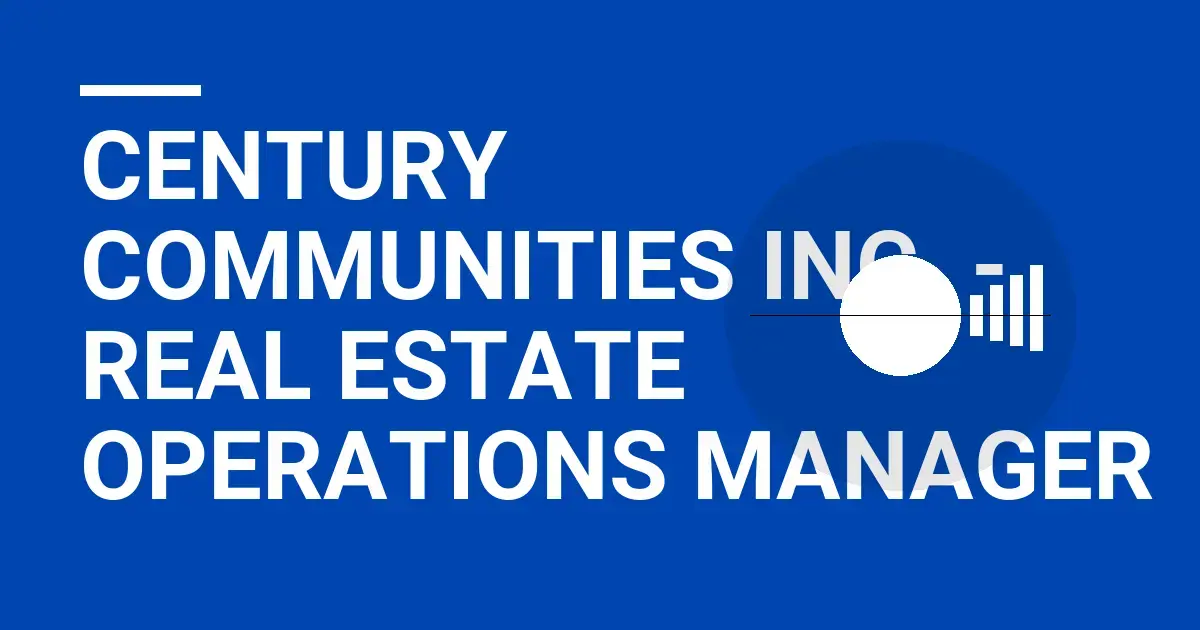 Century Communities Inc. - Real Estate Operations Manager
