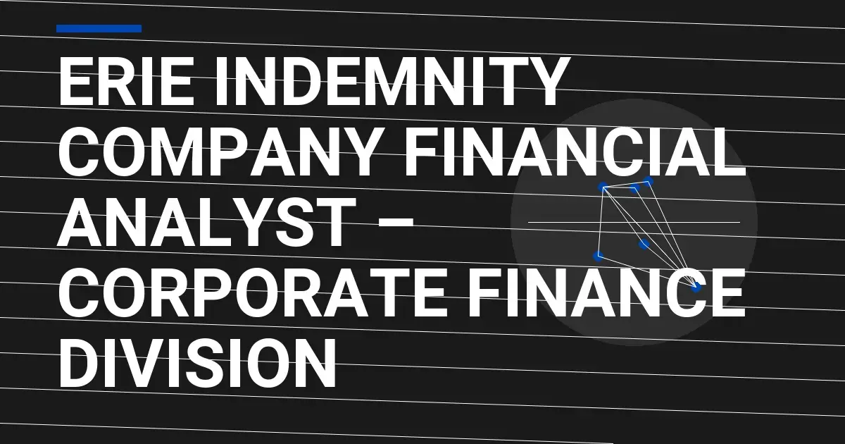 Erie Indemnity Company Financial Analyst – Corporate Finance Division