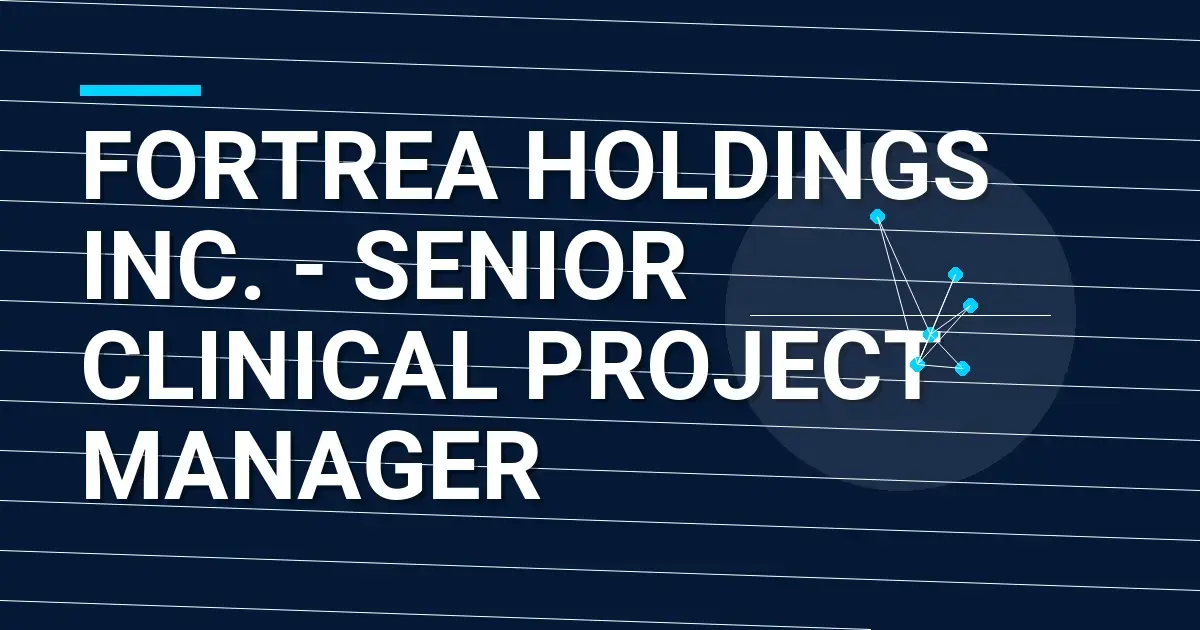 Fortrea Holdings Inc. - Senior Clinical Project Manager