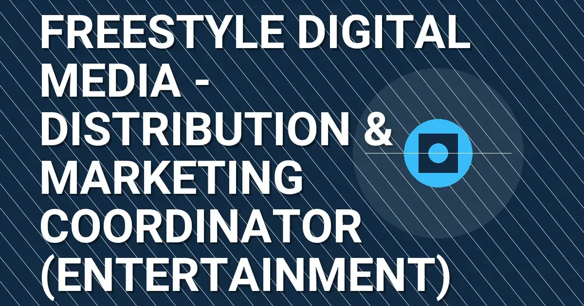 Freestyle Digital Media - Distribution & Marketing Coordinator (Entertainment)