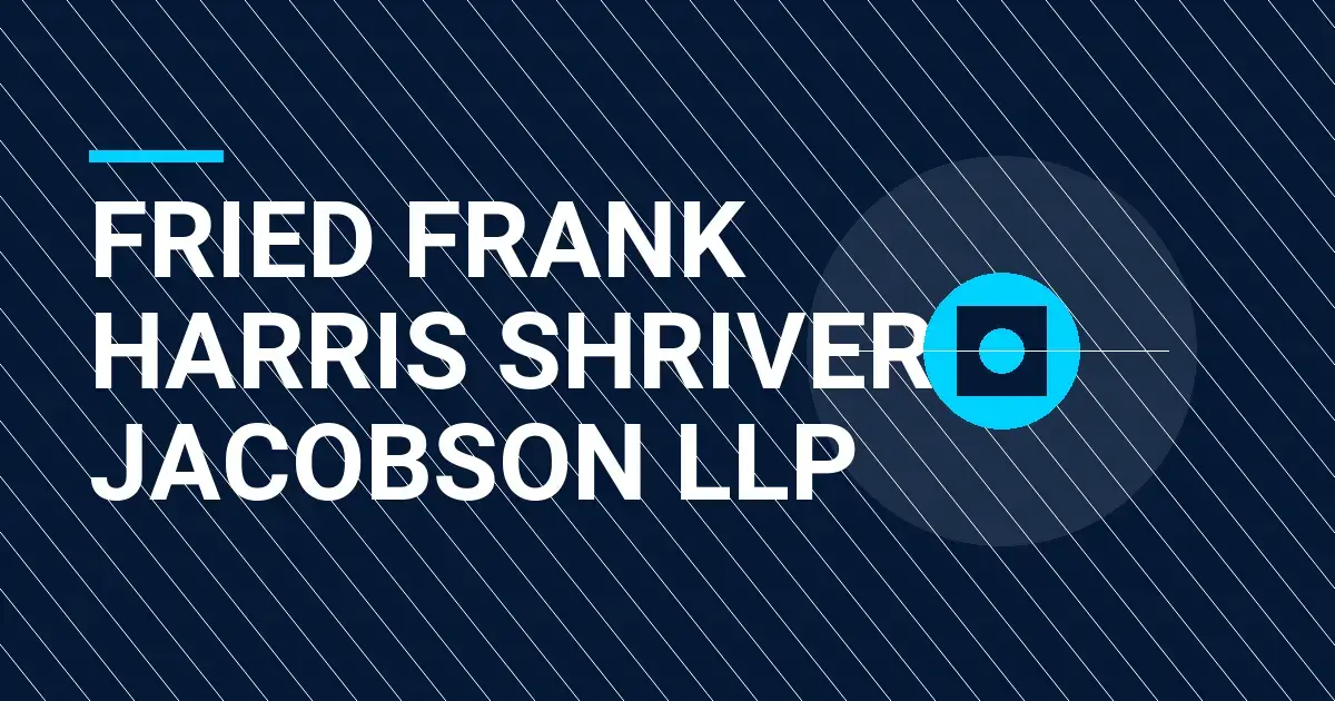 Fried Frank Harris Shriver & Jacobson LLP