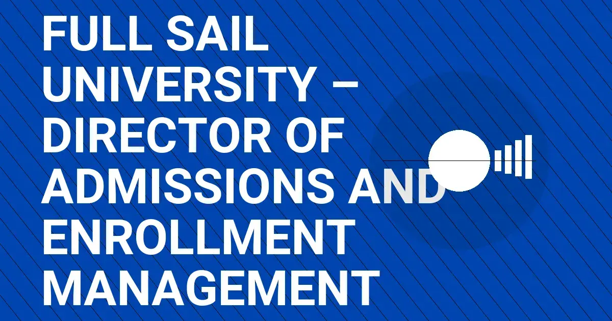 Full Sail University – Director of Admissions and Enrollment Management