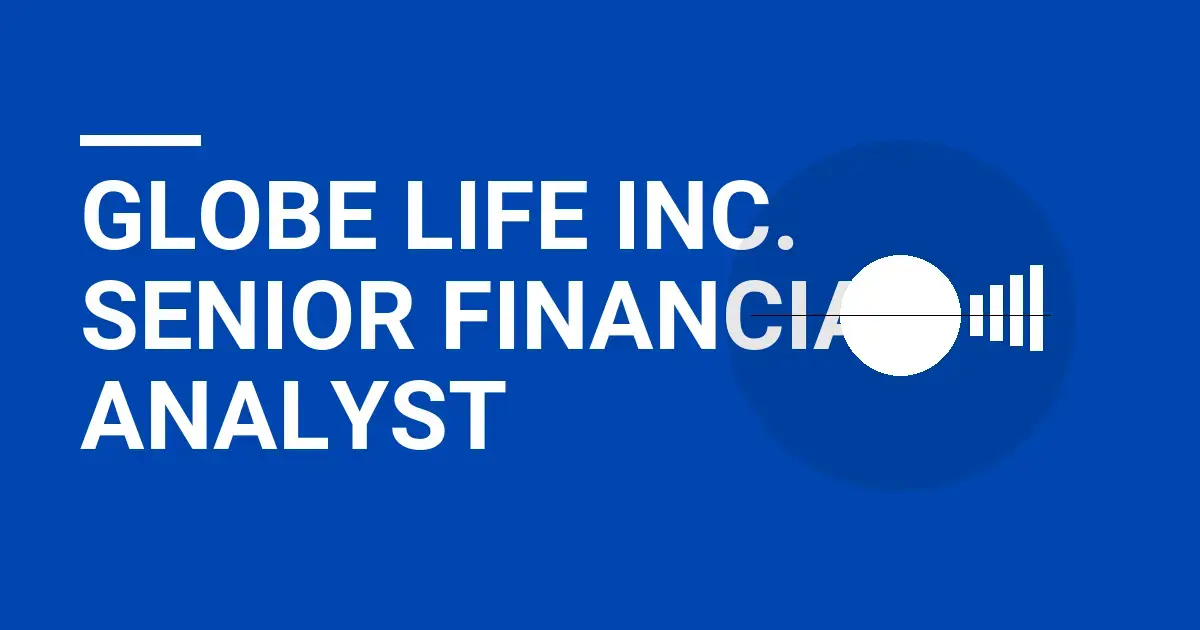 Globe Life Inc. Senior Financial Analyst