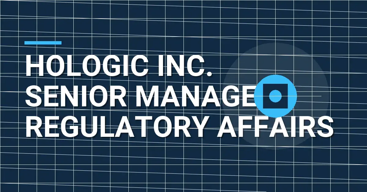 Hologic Inc. Senior Manager, Regulatory Affairs