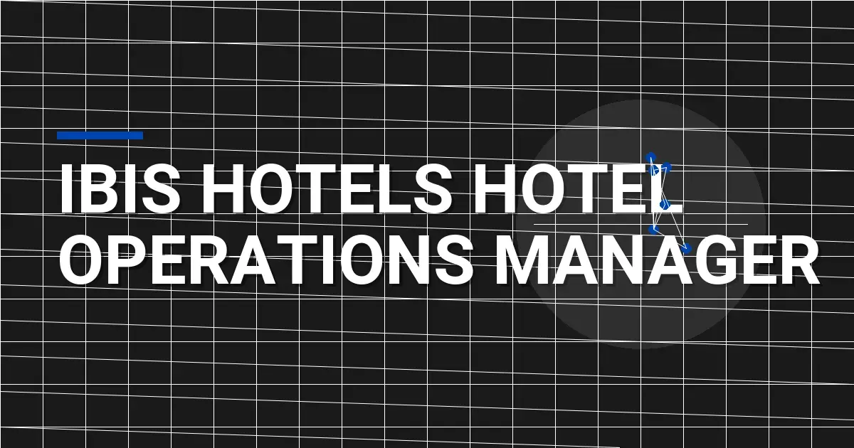 Ibis Hotels Hotel Operations Manager