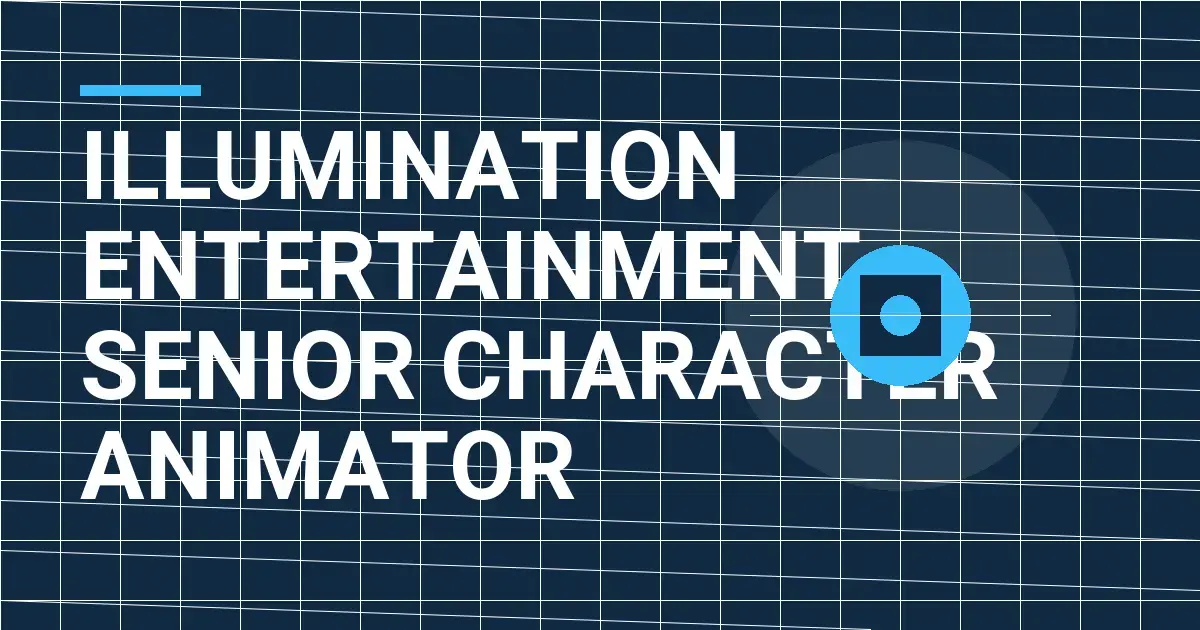 Illumination Entertainment Senior Character Animator