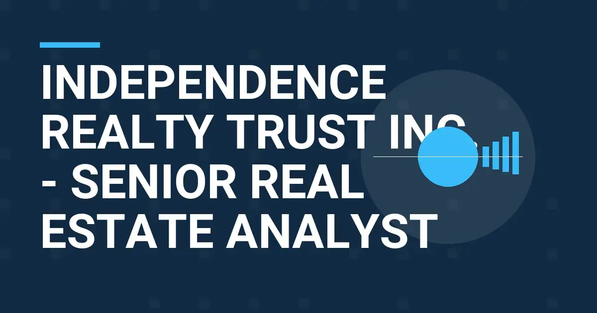 Independence Realty Trust Inc. - Senior Real Estate Analyst