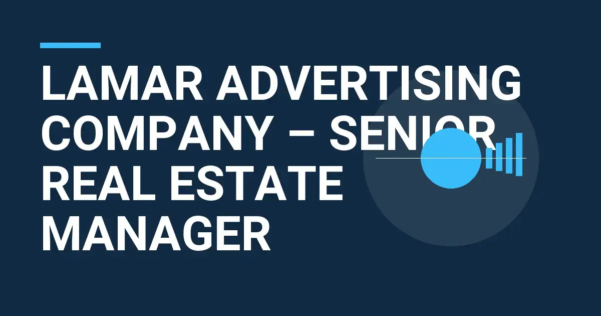 Lamar Advertising Company – Senior Real Estate Manager