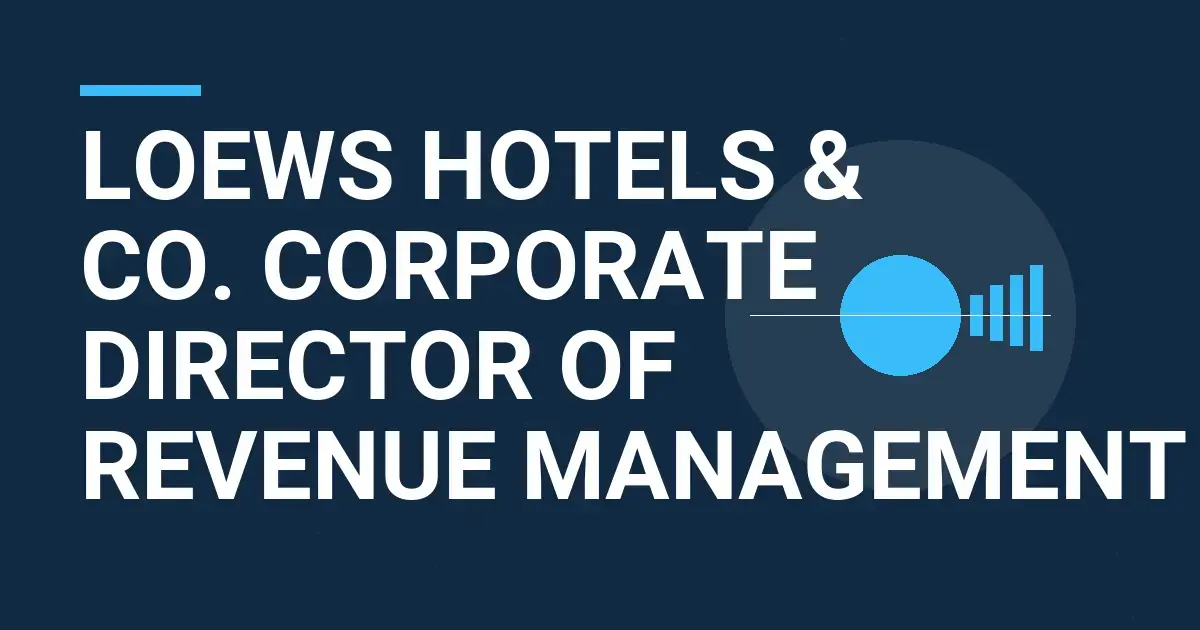 Loews Hotels & Co. Corporate Director of Revenue Management