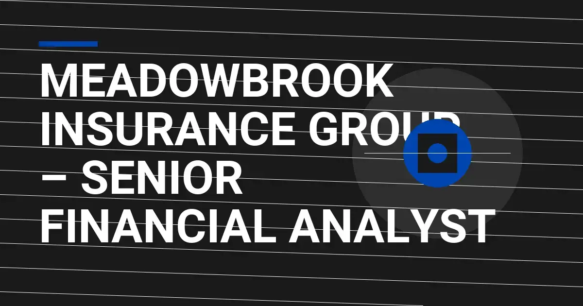 Meadowbrook Insurance Group – Senior Financial Analyst