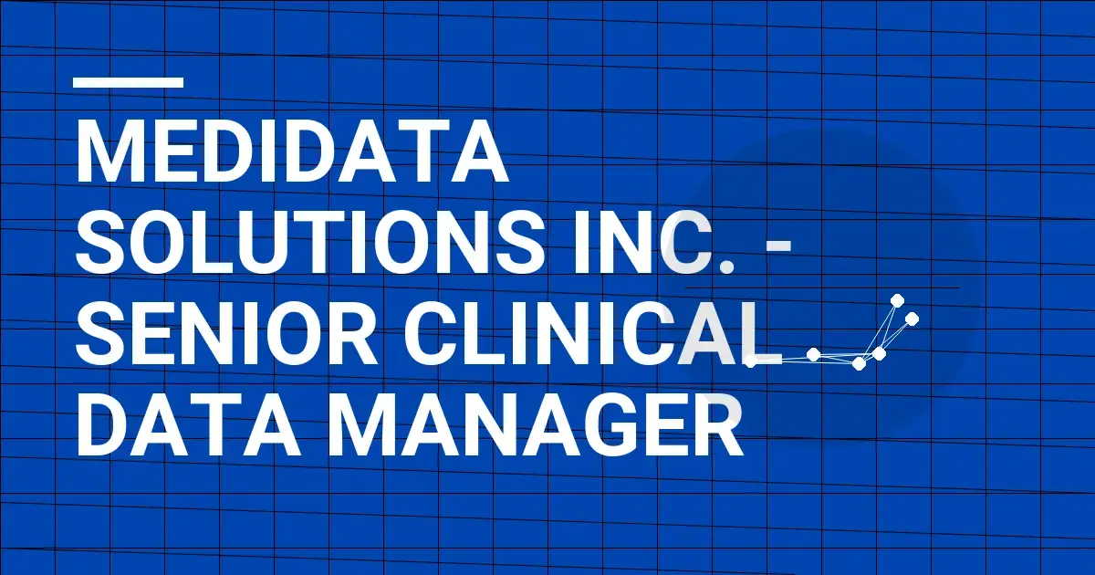 Medidata Solutions Inc. - Senior Clinical Data Manager