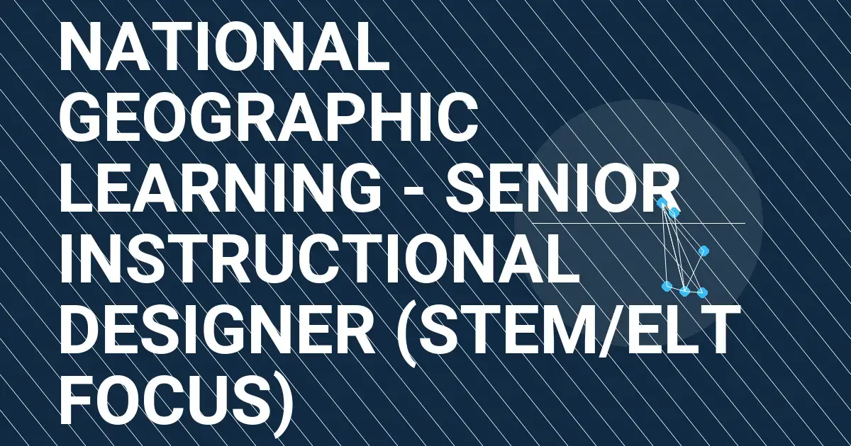 National Geographic Learning - Senior Instructional Designer (STEM/ELT Focus)
