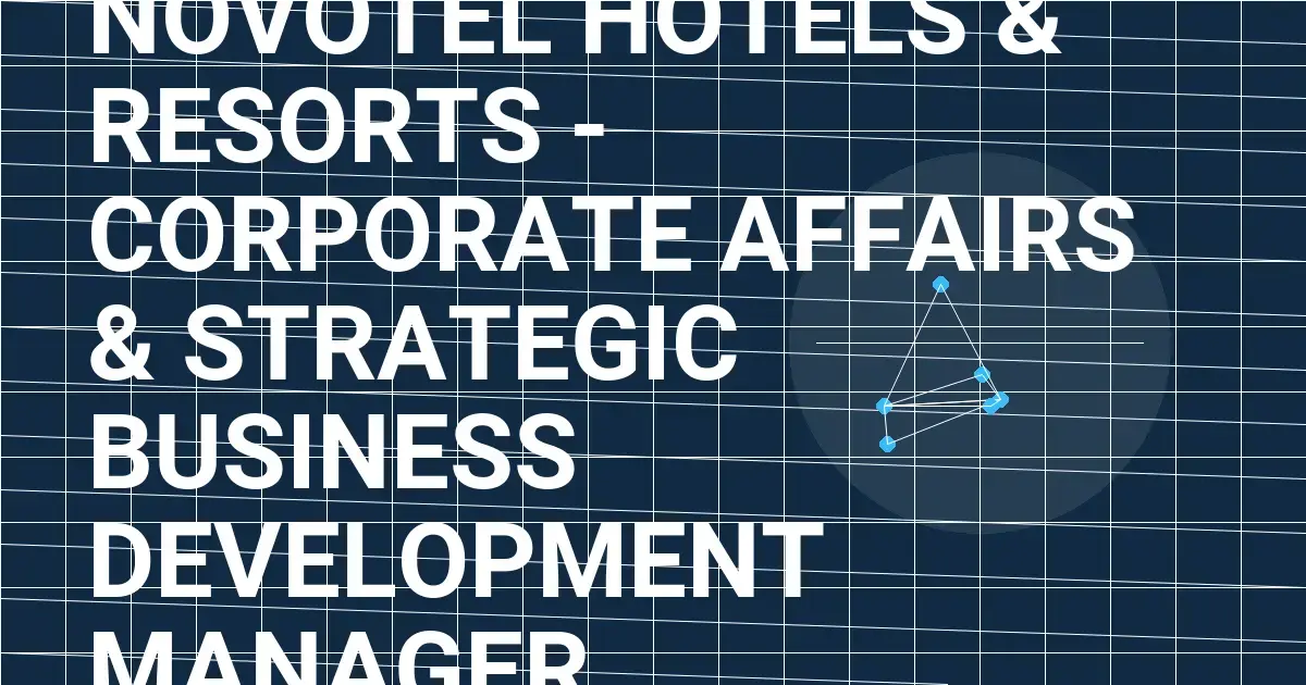 Novotel Hotels & Resorts - Corporate Affairs & Strategic Business Development Manager