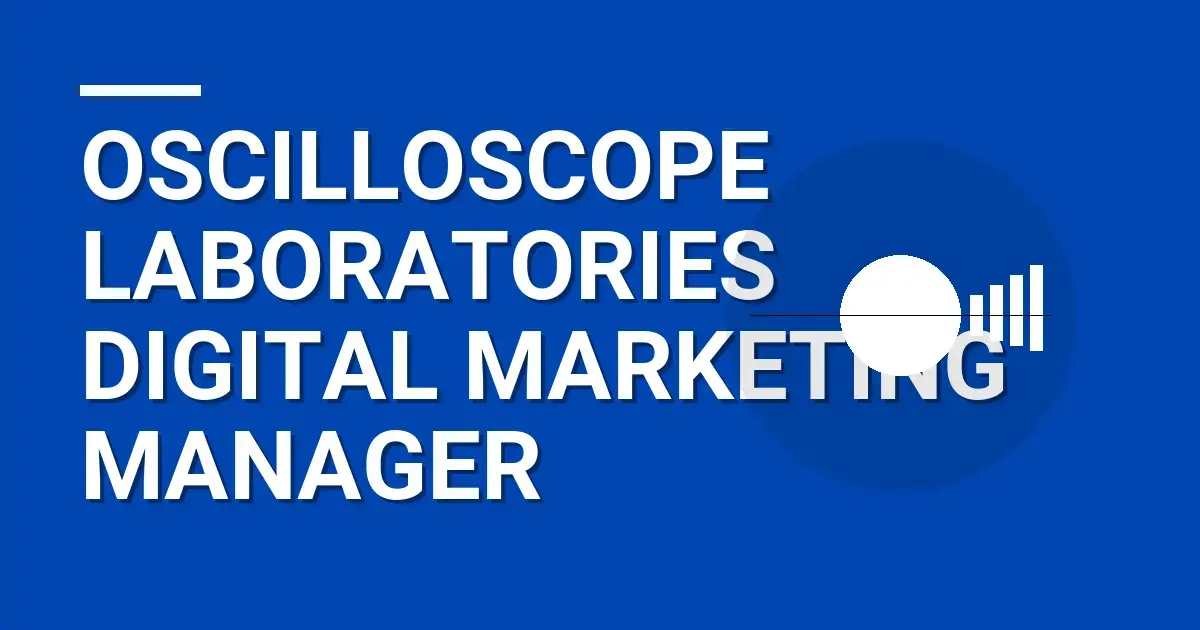 Oscilloscope Laboratories Digital Marketing Manager