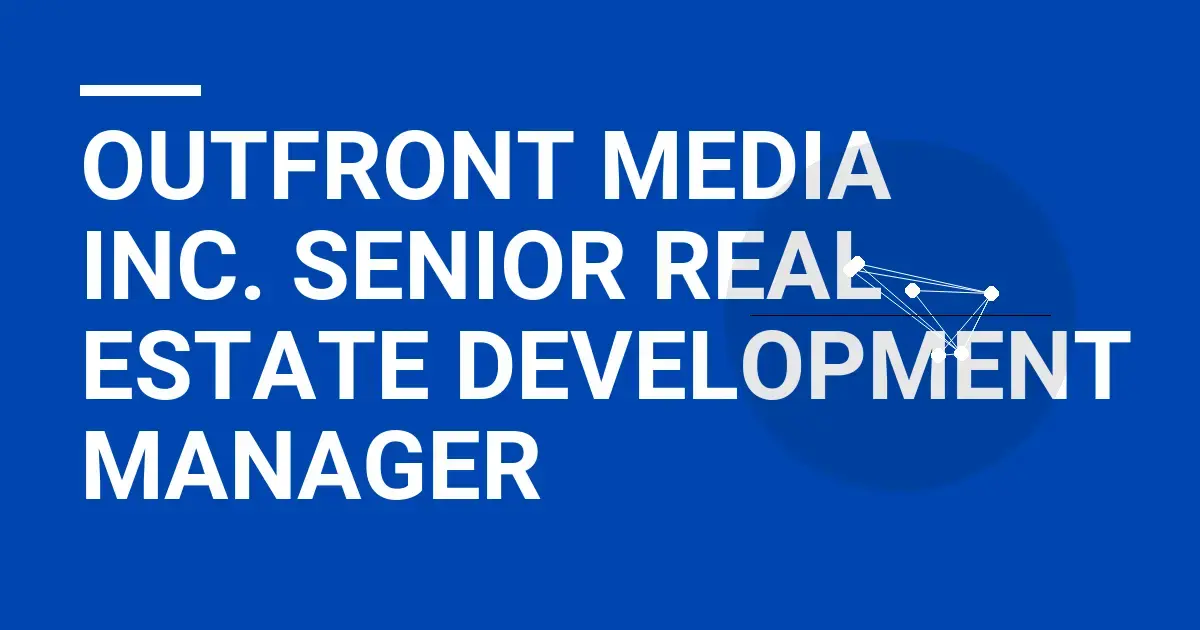 Outfront Media Inc. Senior Real Estate Development Manager