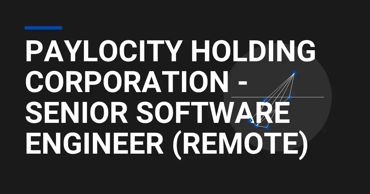 Paylocity Holding Corporation - Senior Software Engineer (Remote)
