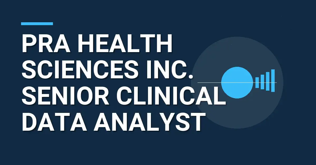 PRA Health Sciences Inc. Senior Clinical Data Analyst