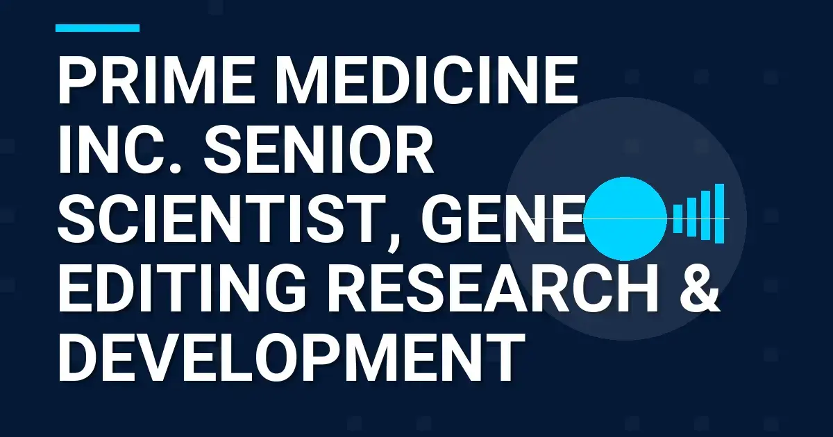 Prime Medicine Inc. Senior Scientist, Gene Editing Research & Development