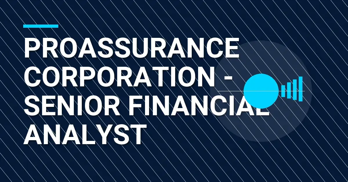 ProAssurance Corporation - Senior Financial Analyst