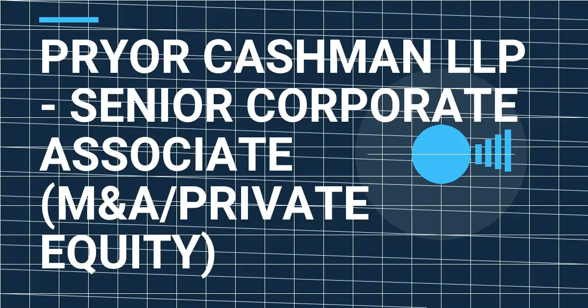 Pryor Cashman LLP - Senior Corporate Associate (M&A/Private Equity)