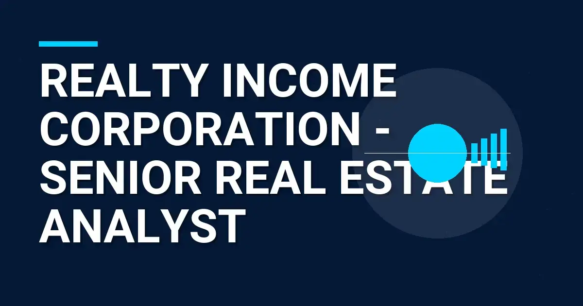 Realty Income Corporation - Senior Real Estate Analyst