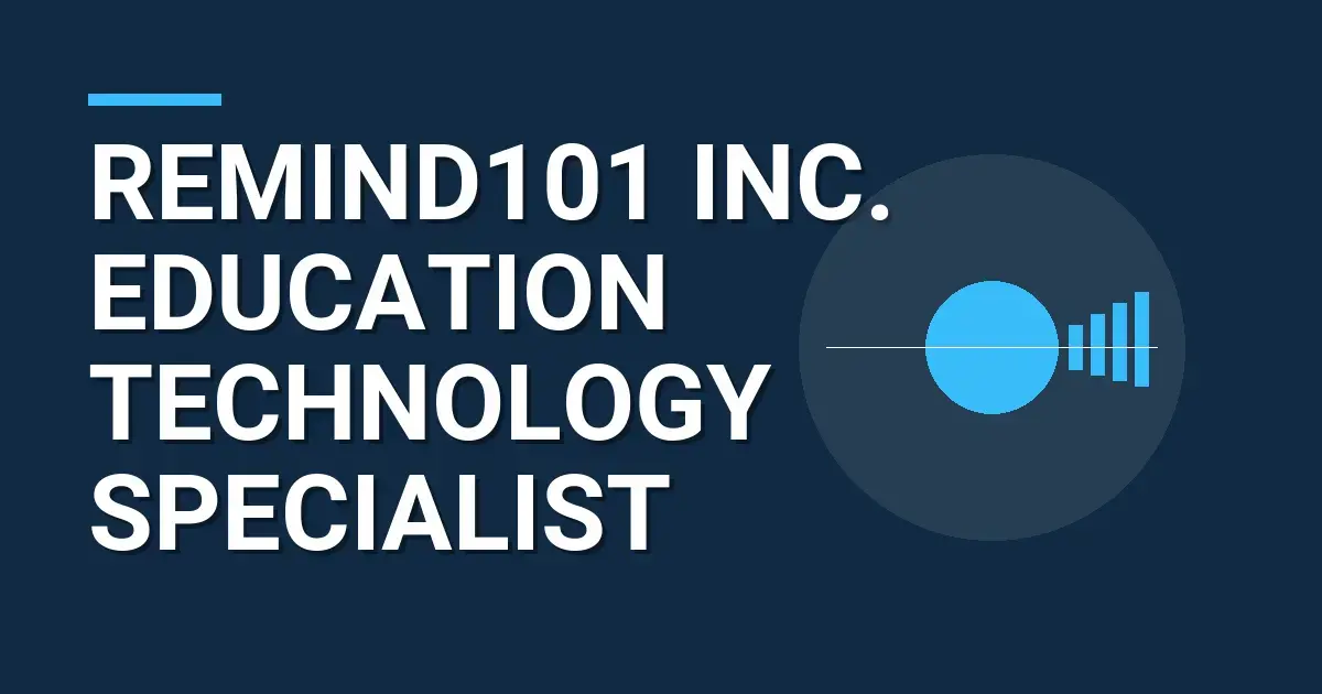 Remind101 Inc. Education Technology Specialist