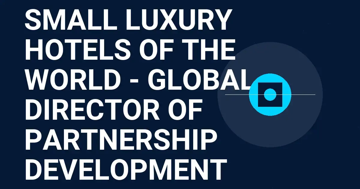 Small Luxury Hotels of the World - Global Director of Partnership Development
