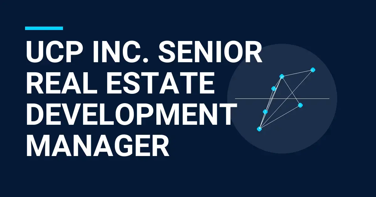 UCP Inc. Senior Real Estate Development Manager