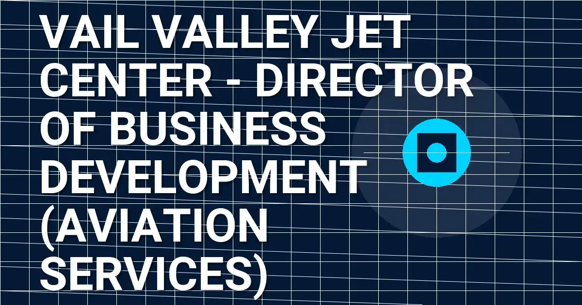Vail Valley Jet Center - Director of Business Development (Aviation Services)