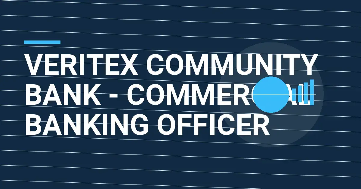 Veritex Community Bank - Commercial Banking Officer
