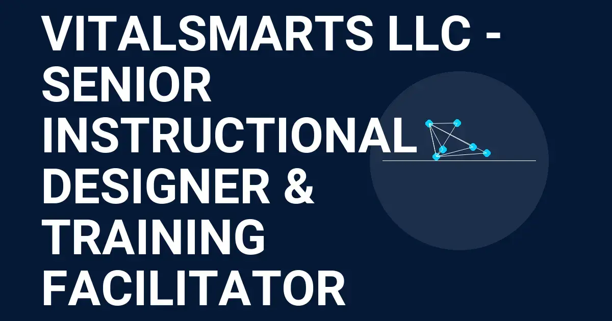 VitalSmarts LLC - Senior Instructional Designer & Training Facilitator