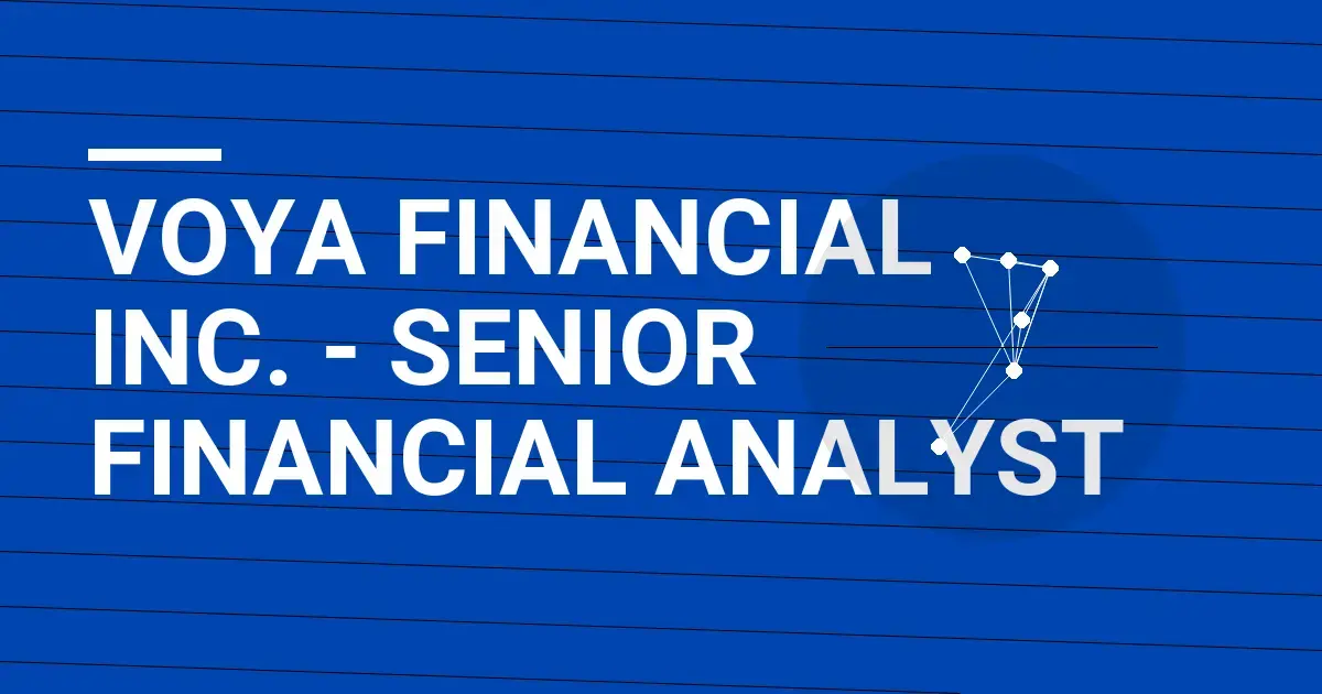Voya Financial Inc. - Senior Financial Analyst