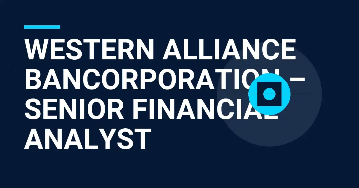 Western Alliance Bancorporation – Senior Financial Analyst
