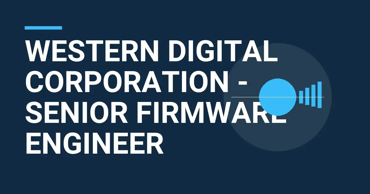 Western Digital Corporation - Senior Firmware Engineer