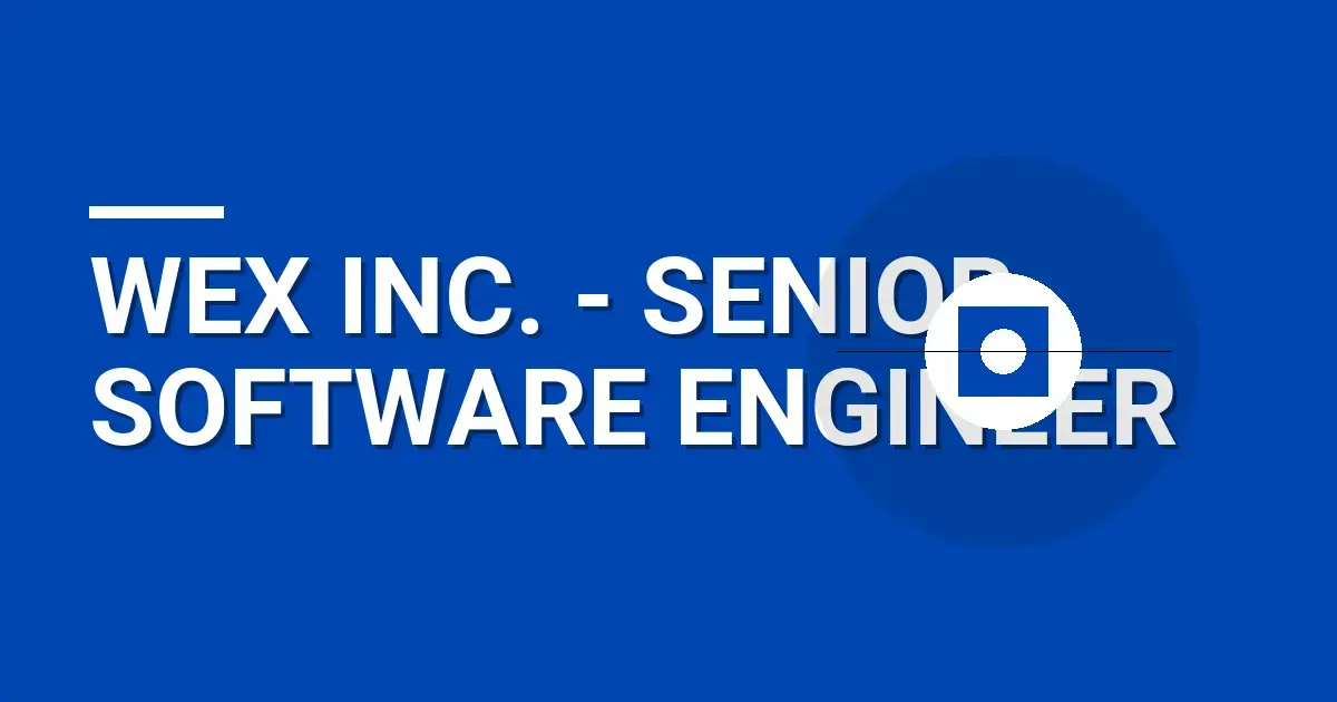WEX Inc. - Senior Software Engineer
